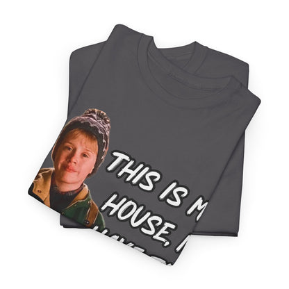 T-Shirt — "This Is My House, I Have To Defend It." Quote Tee