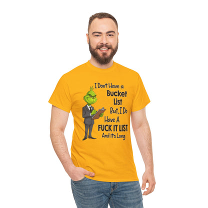 Grumpy Grinch 'I Don't Have a Bucket List' Funny Graphic Tee