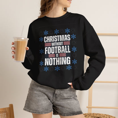 Christmas Without Football is Nothing Crewneck Sweatshirt