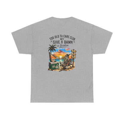 T-Shirt — "Too Old to Care Club: My Give a Damn is Broken" Vintage Beach Tee