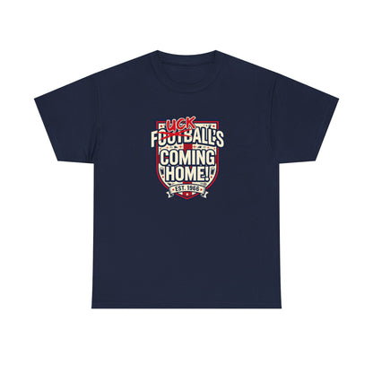 Provocative 'F*ck All's Football's Coming Home' Graphic Tee