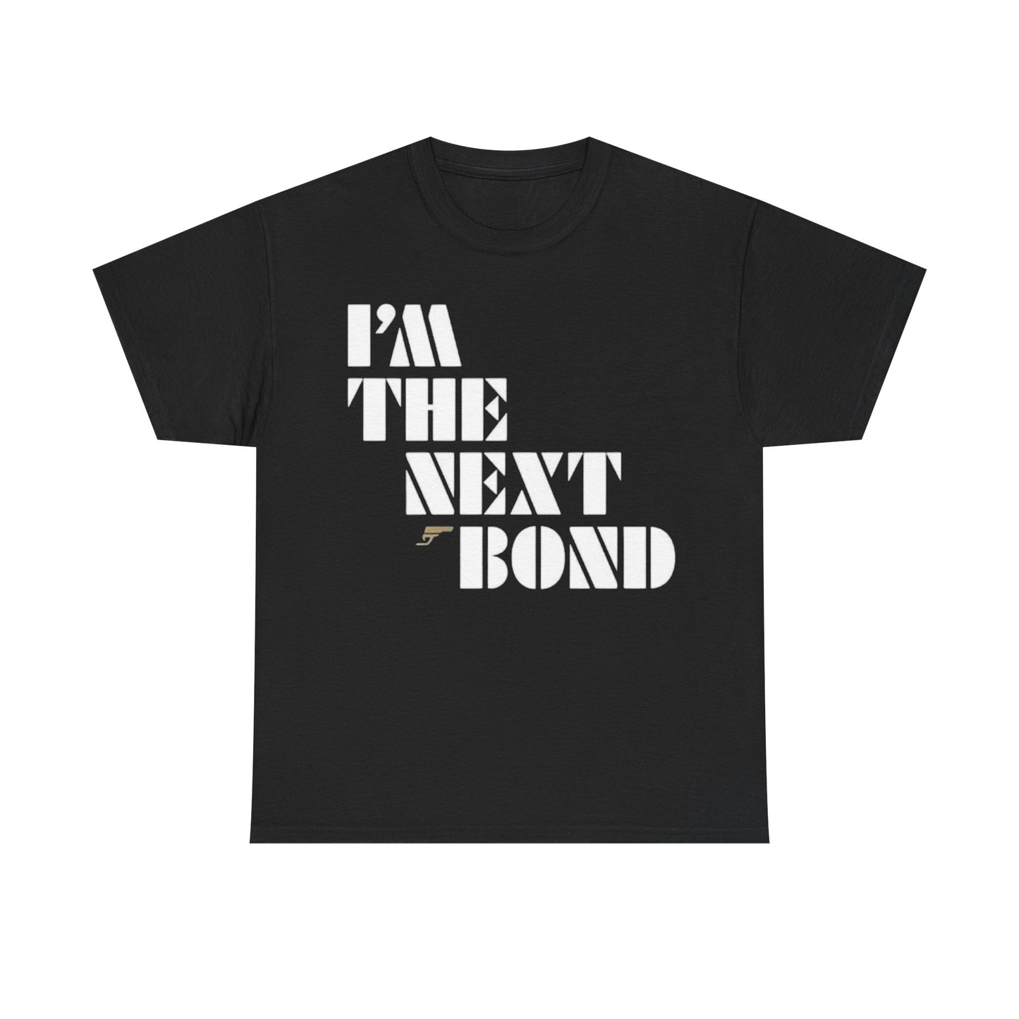 I’m The Next Bond T‑Shirt — Bold Retro Movie Quote Tee