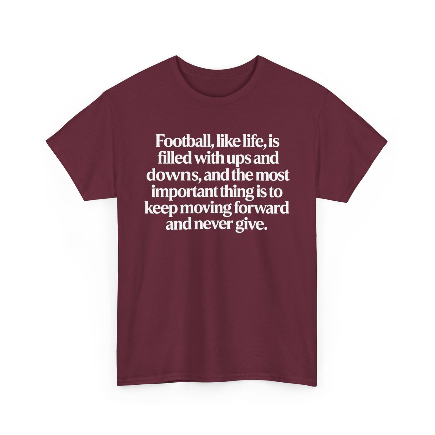 Inspirational Football Quote Tee — "Football, like life... keep moving forward"