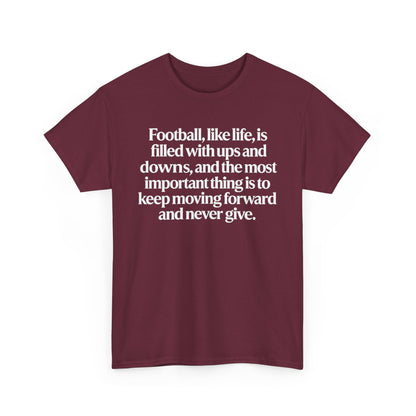 Inspirational Football Quote Tee — "Football, like life... keep moving forward"