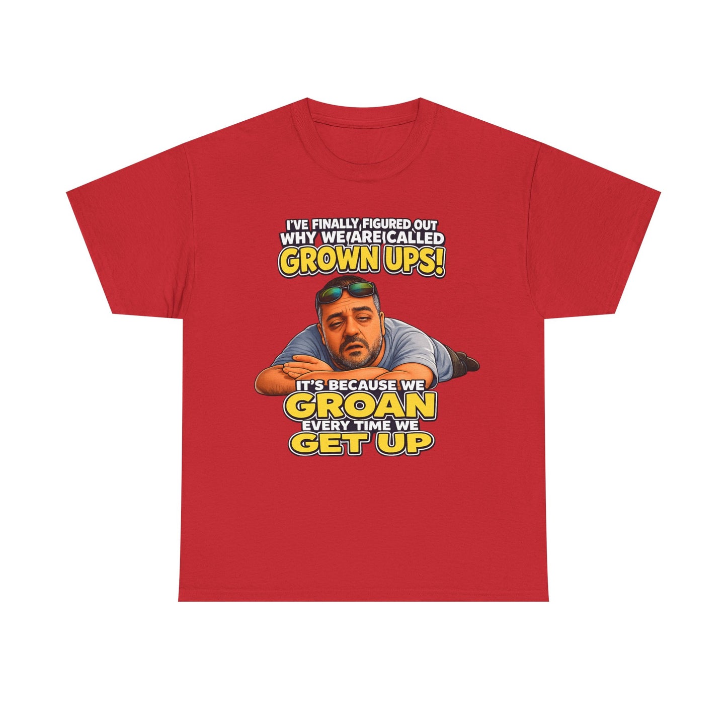 Funny "Grown Ups" T-Shirt — "We Groan Every Time We Get Up" Graphic Tee