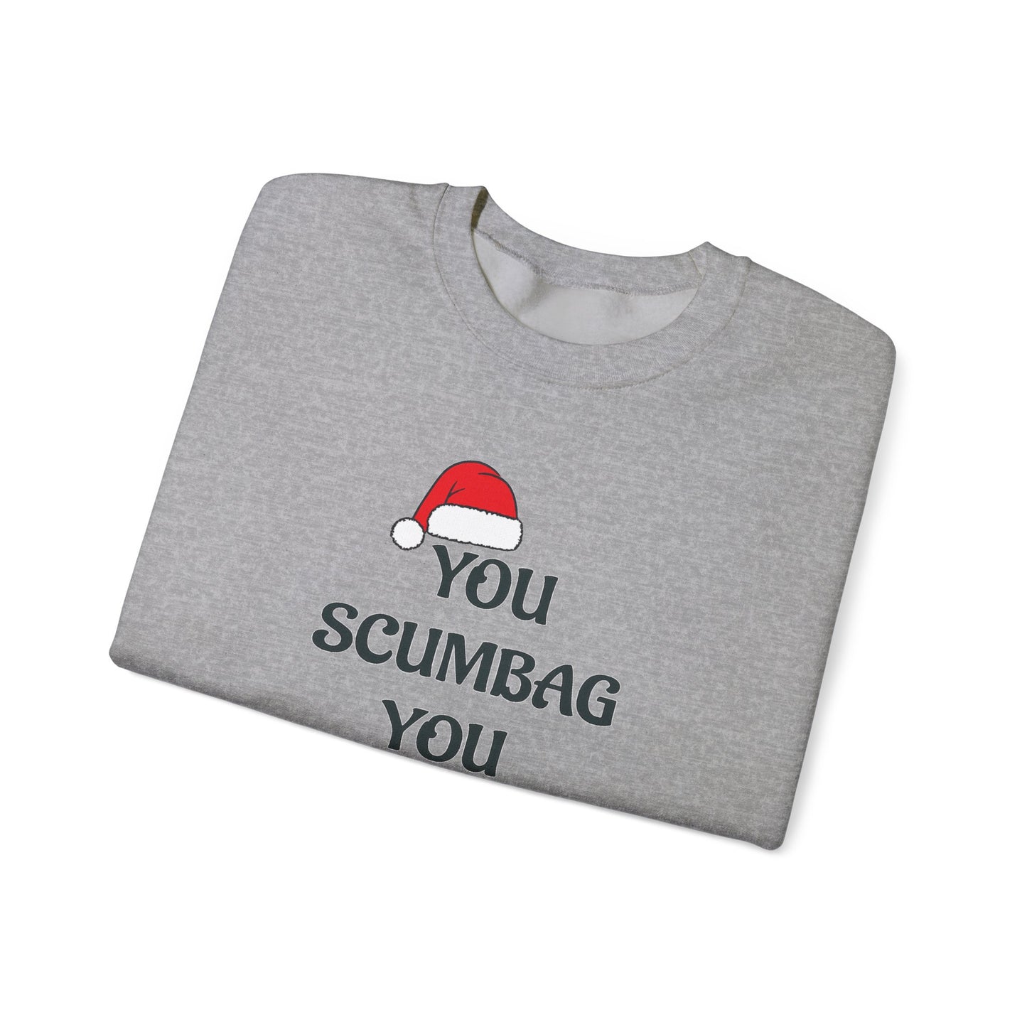 Holiday Sarcastic Sweatshirt — "You Scumbag You Maggot" Funny Christmas Crewneck