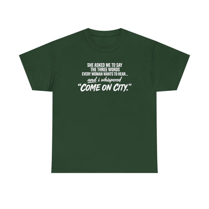 Come On City Graphic Tee — Funny Quote Urban T‑Shirt