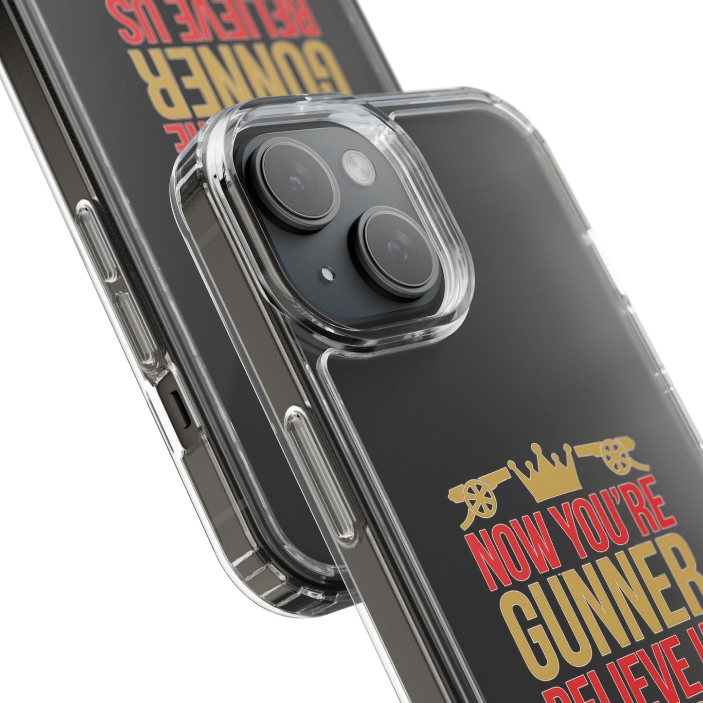 Phone Case — "Now You're Gunner Believe Us" Arsenal Champions Clear Case