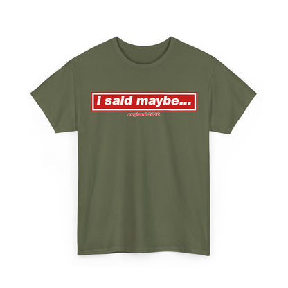 I Said Maybe Tee — Minimalist Red Logo Graphic T‑Shirt