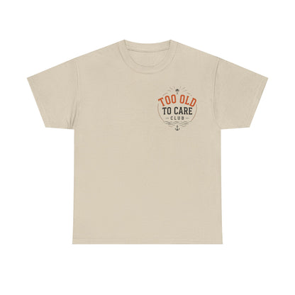 T-Shirt — “Too Old to Care” / “My Give a Damn is Broken” Vintage Beach Graphic Tee