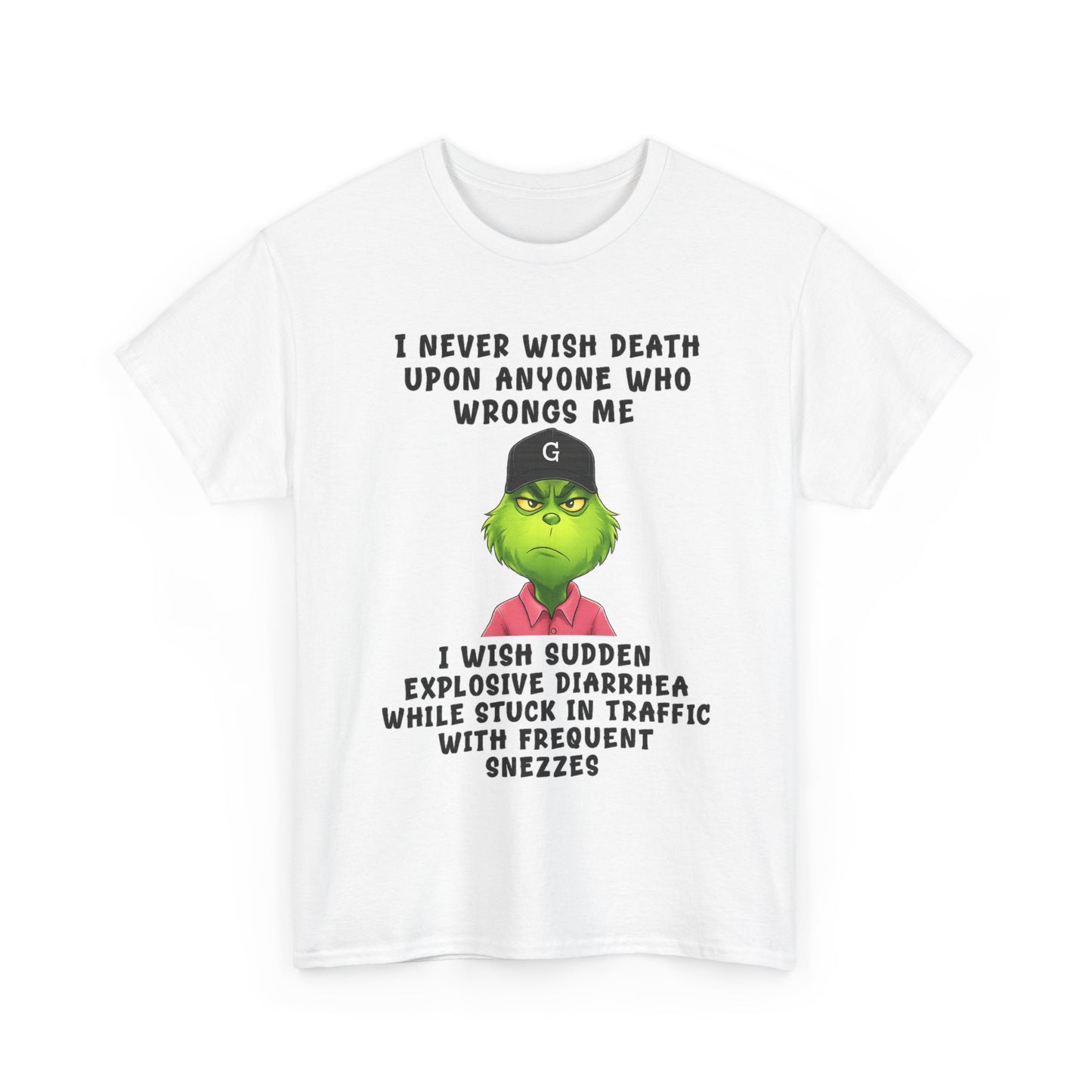 Funny Grinch Face Tee — “I Never Wish Death…” Novelty Graphic T-Shirt