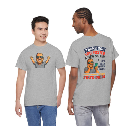 T-Shirt — "Thank God You Posted a New Selfie!" Funny Selfie Tribute Tee
