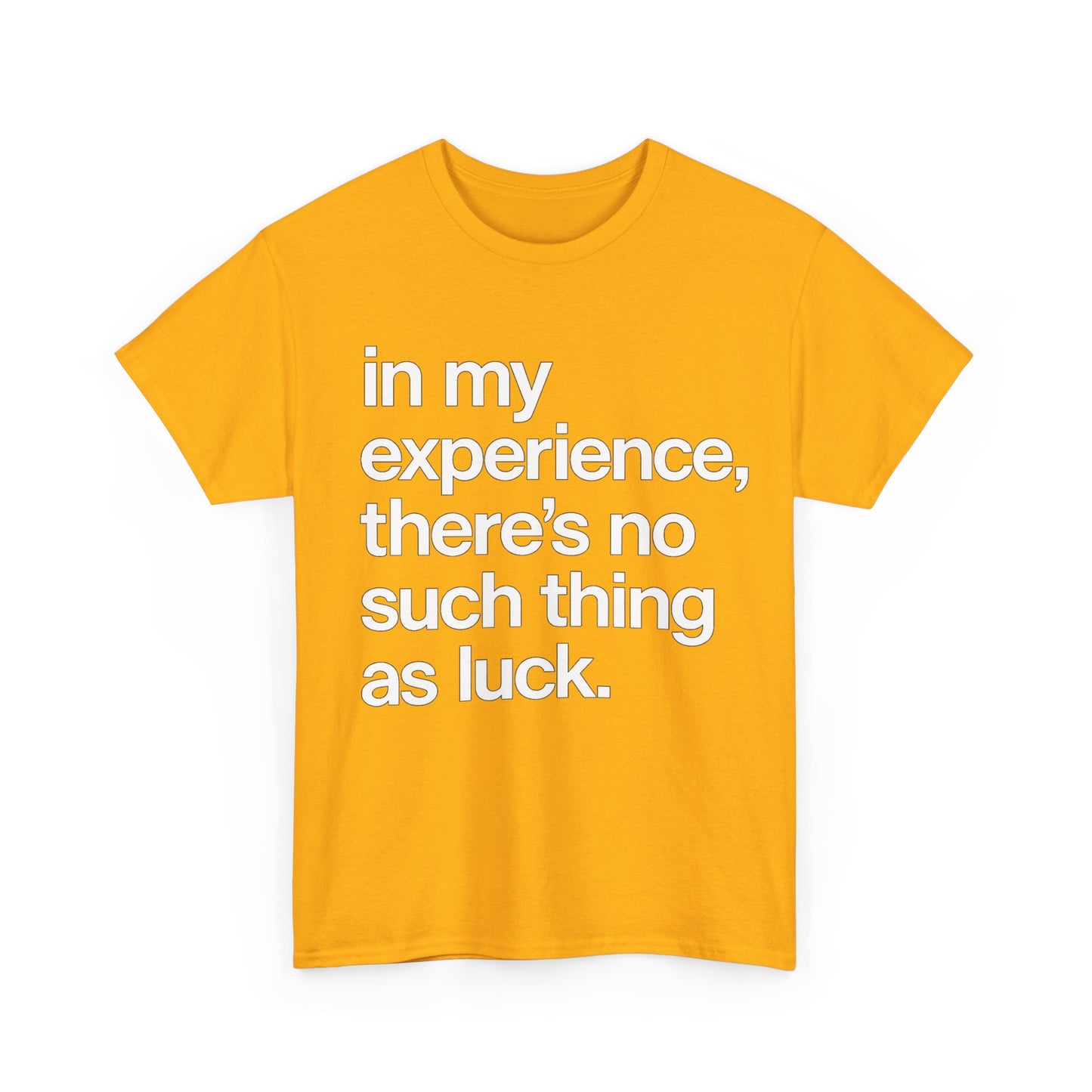 No Such Thing as Luck Tee — Bold Typographic Motivational T‑Shirt