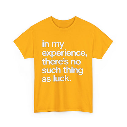 No Such Thing as Luck Tee — Bold Typographic Motivational T‑Shirt