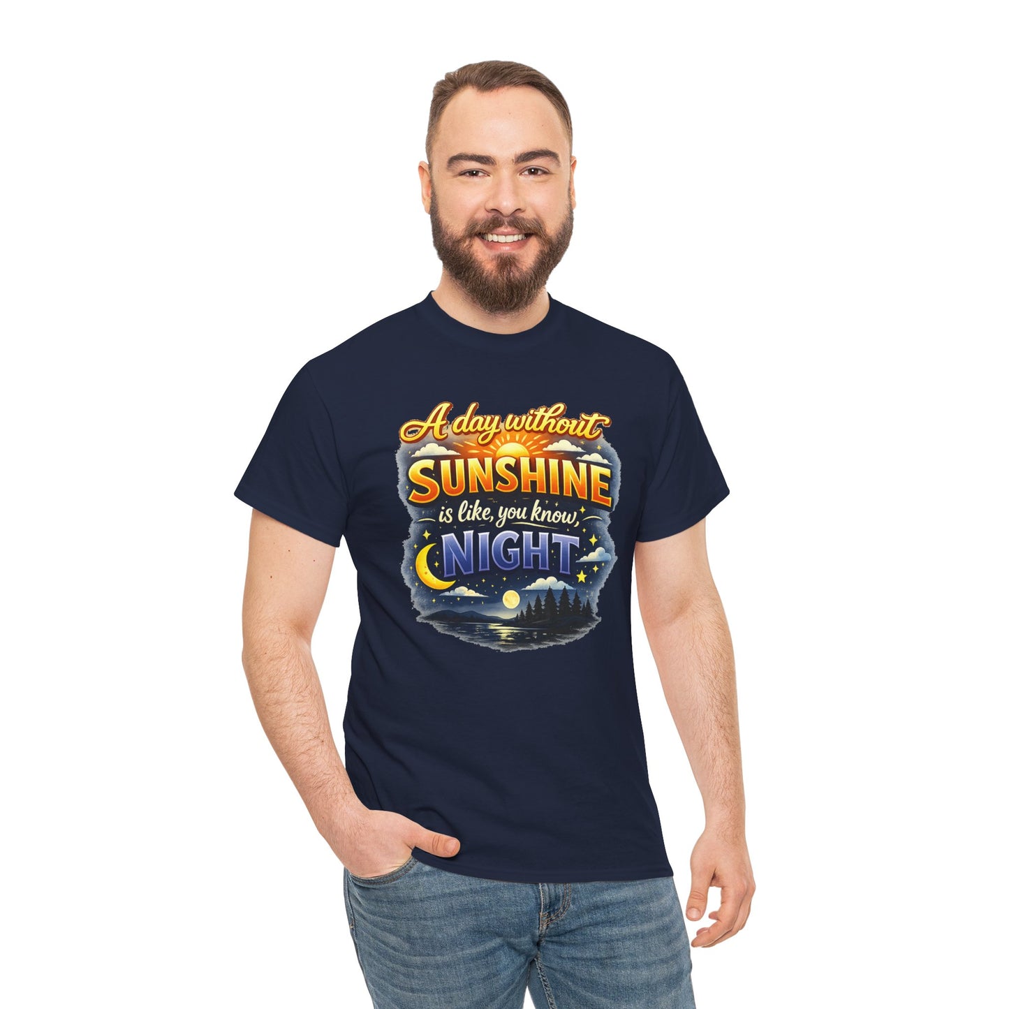 Sunshine & Night Quote Tee — "A Day Without Sunshine Is Like, You Know, Night" Graphic T-Shirt