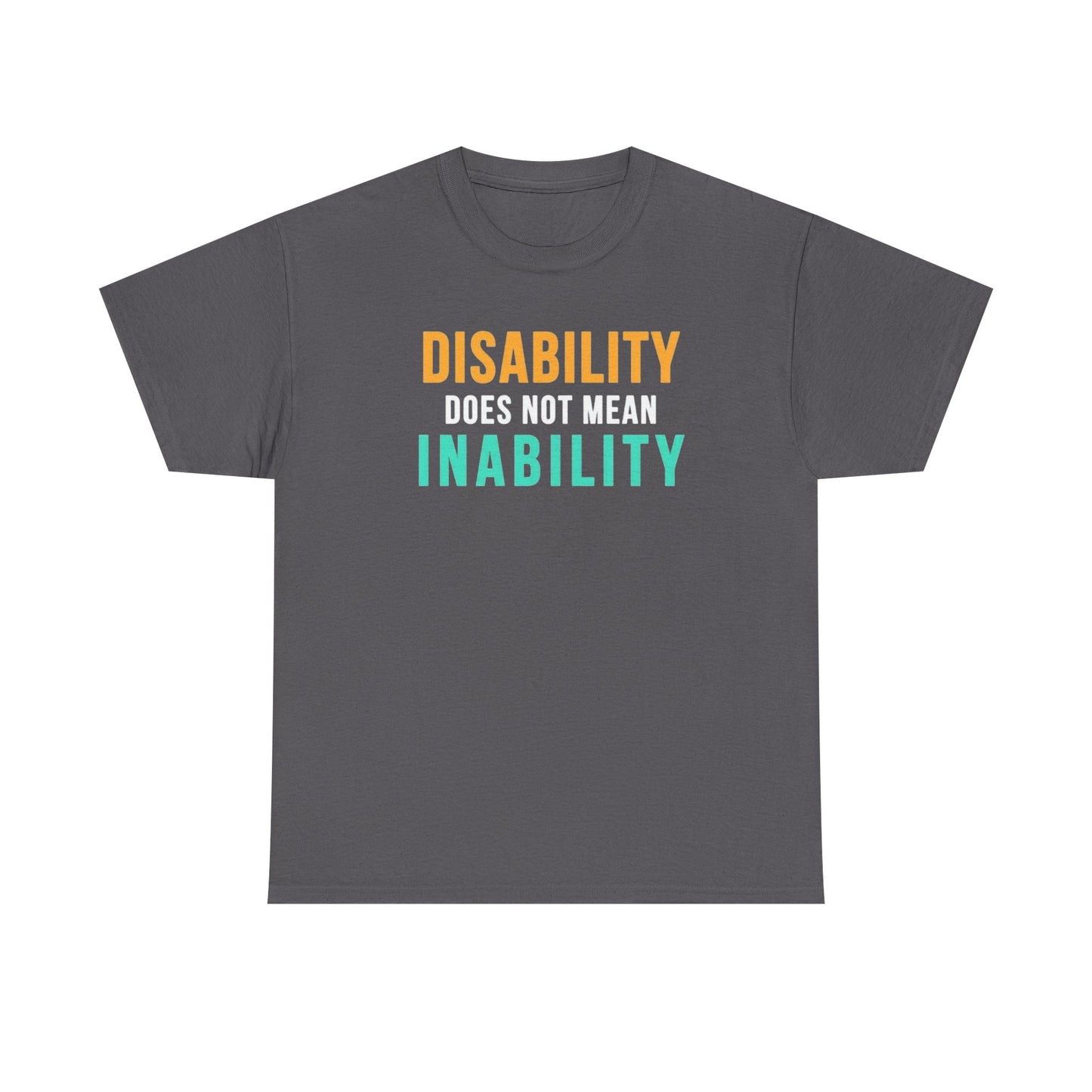 Disability Does Not Mean Inability T-Shirt — Inspirational Disability Awareness Tee