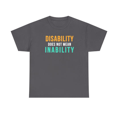 Disability Does Not Mean Inability T-Shirt — Inspirational Disability Awareness Tee