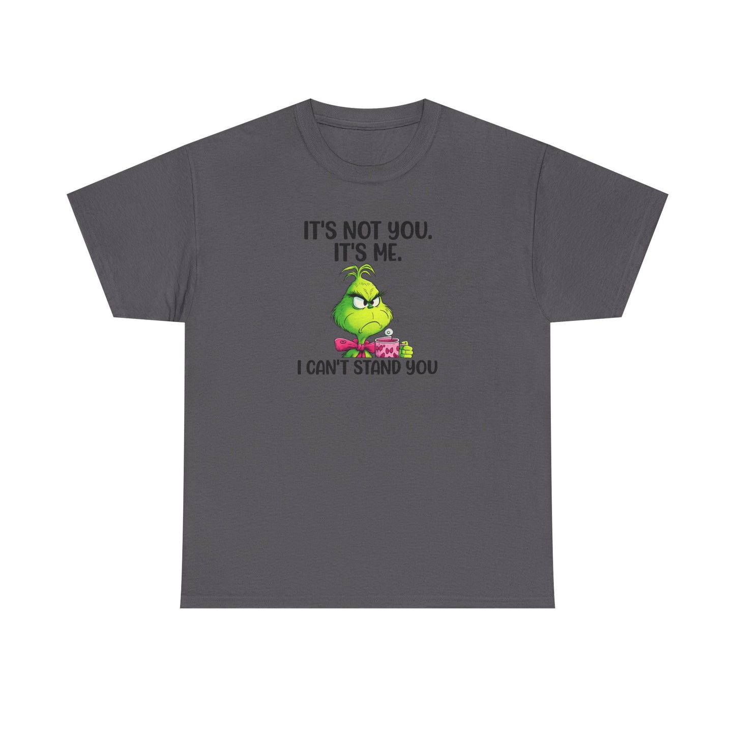 Grumpy Grinch Tee – "It's Not You. It's Me. I Can't Stand You" Christmas Shirt