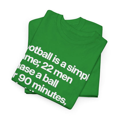 Funny Quote T-Shirt — 'Football is a simple game...' Graphic Tee