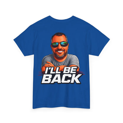 Graphic Tee — "I'll Be Back" Funny Portrait T‑Shirt