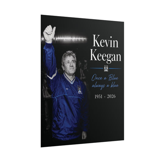 Kevin Keegan Memorial Football Poster — "Once a Blue, Always a Blue" Rolled Tribute
