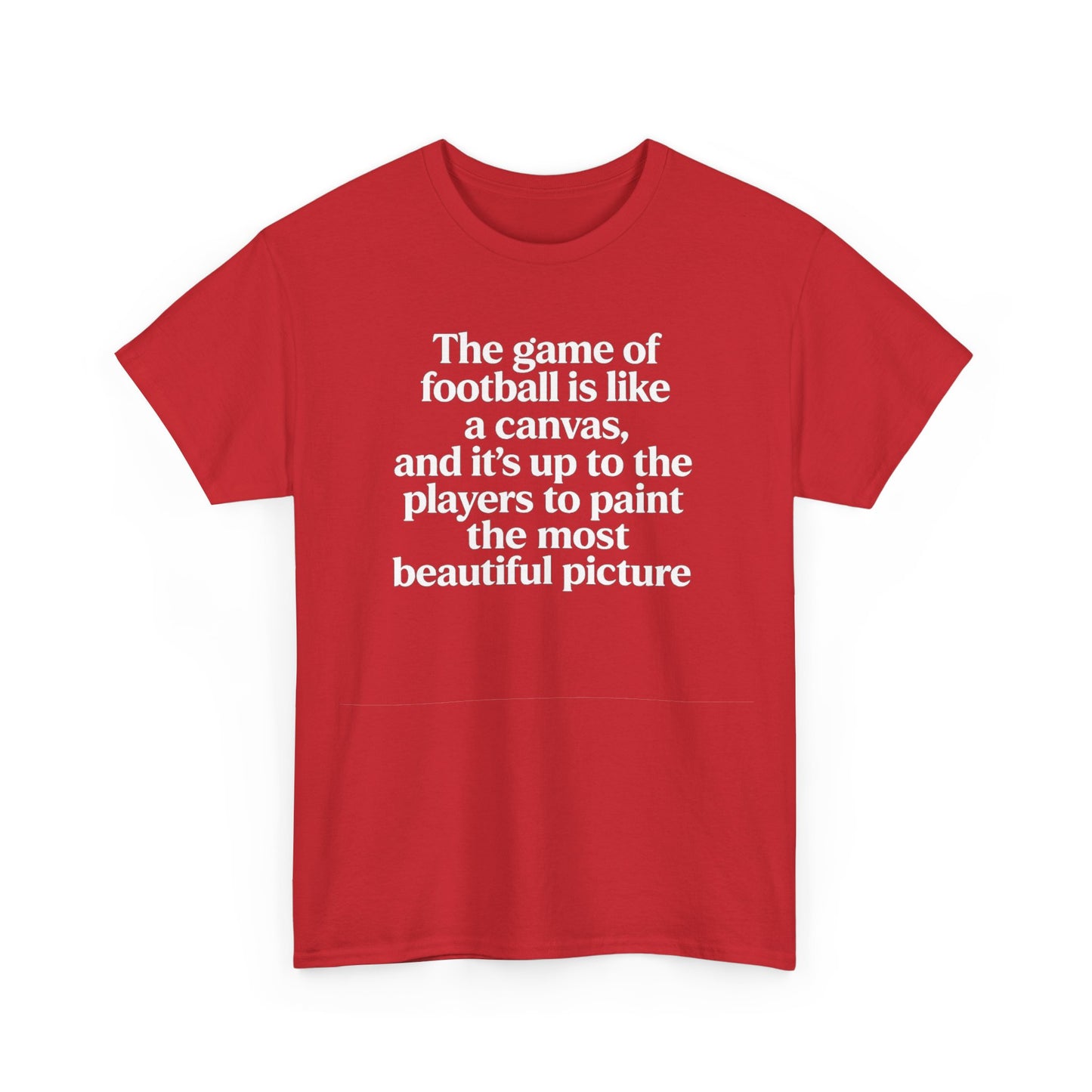 Football Quote Graphic Tee — "The game of football is like a canvas"