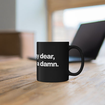 Black Ceramic Mug — "Frankly, My Dear, I Don't Give a Damn" Quote Coffee Cup