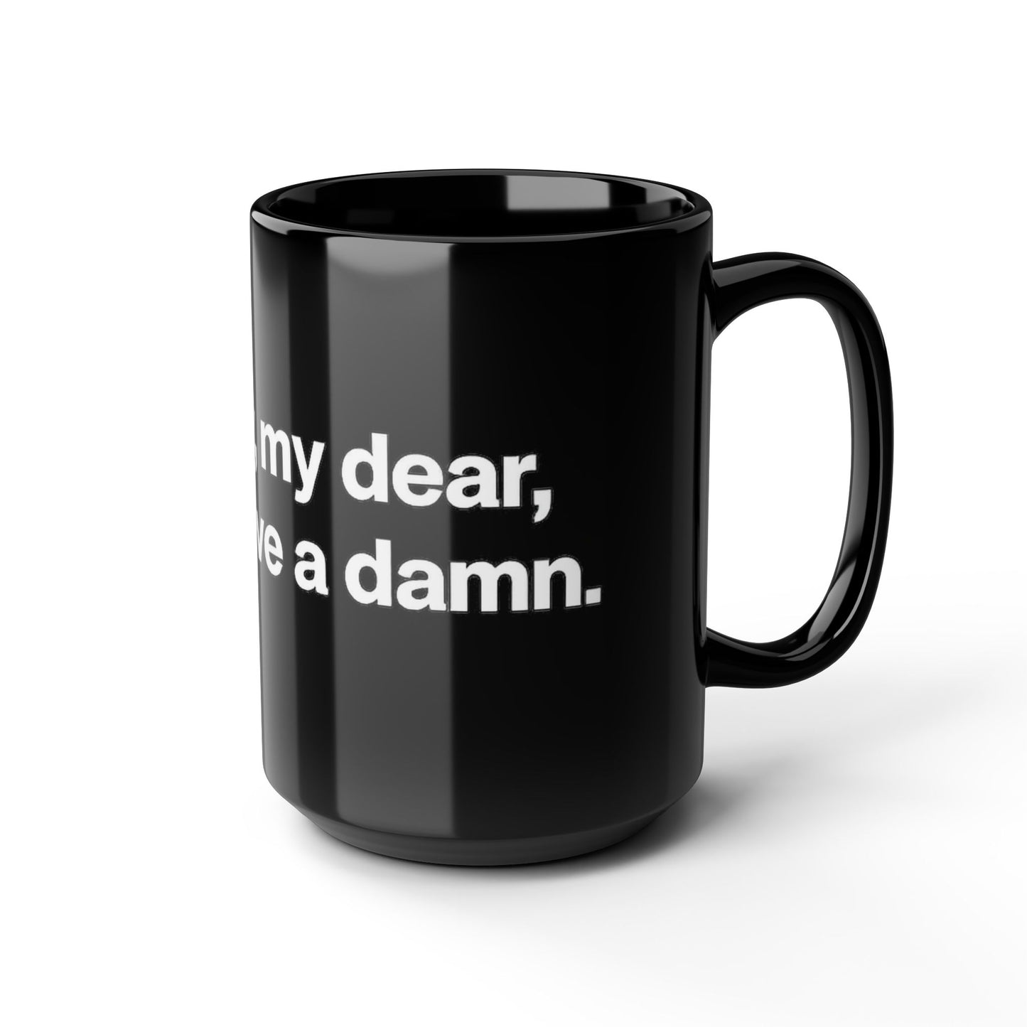 Black Ceramic Mug — "Frankly, My Dear, I Don't Give a Damn" Quote Coffee Cup