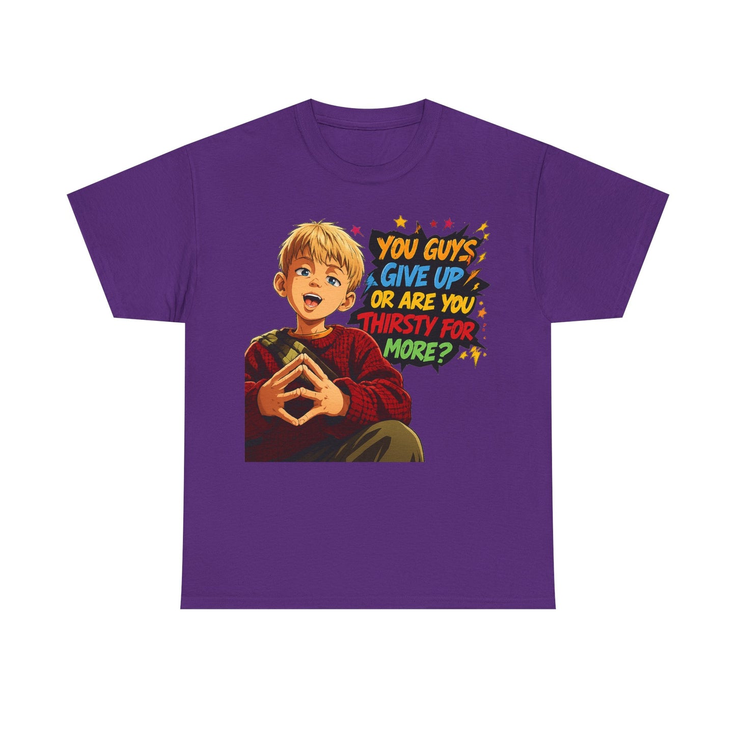 Home Alone Inspired Graphic Tee — 'You Guys Give Up or Are You Thirsty for More?' Nostalgic Comic Boy T-Shirt