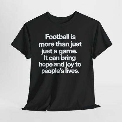 Football Is More Than Just a Game T-Shirt – Inspirational Soccer Quote Tee