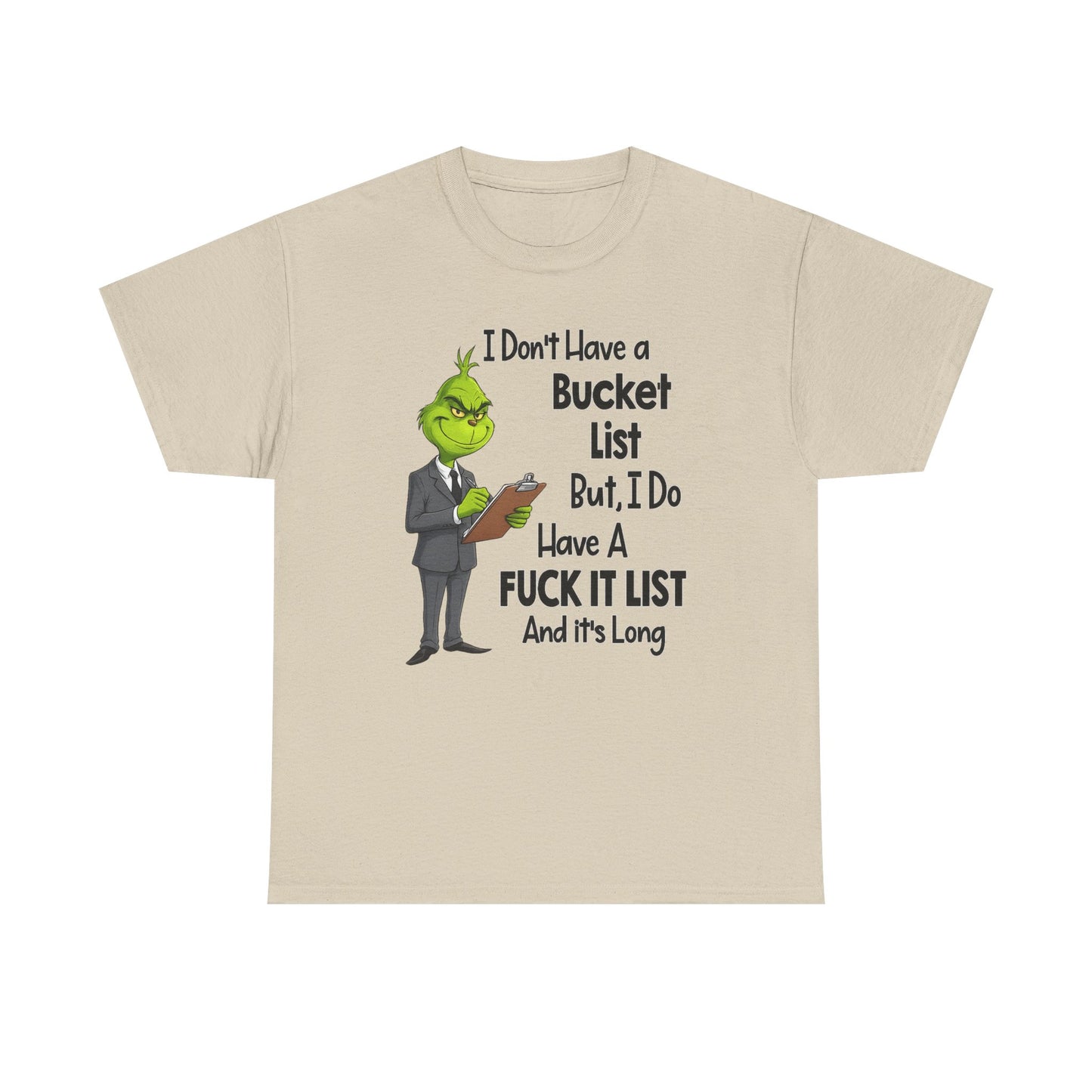 Grumpy Grinch 'I Don't Have a Bucket List' Funny Graphic Tee