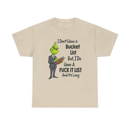 Grumpy Grinch 'I Don't Have a Bucket List' Funny Graphic Tee