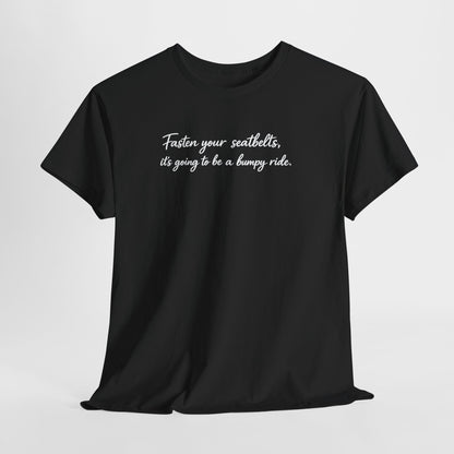 I've got a feeling it's gonna be a bumpy ride Classic White Tee — Plain Cotton T-Shirt