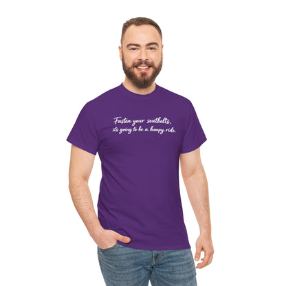 I've got a feeling it's gonna be a bumpy ride Classic White Tee — Plain Cotton T-Shirt