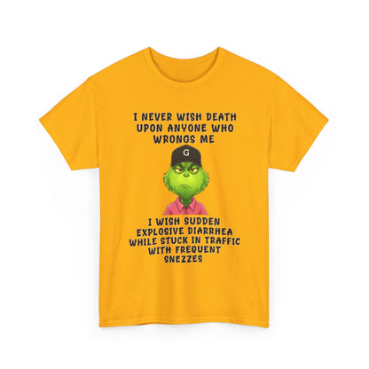 Funny Grinch Face Tee — “I Never Wish Death…” Novelty Graphic T-Shirt